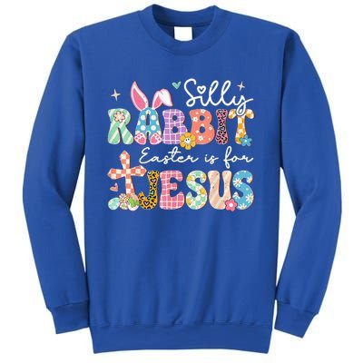 Silly Rabbit Easter Is For Jesus Cute Bunny Christian Faith Sweatshirt