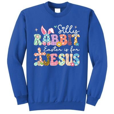 Silly Rabbit Easter Is For Jesus Cute Bunny Christian Faith Tall Sweatshirt