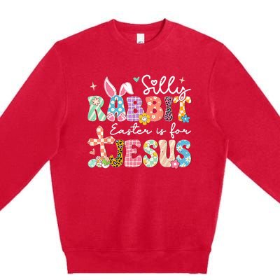 Silly Rabbit Easter Is For Jesus Cute Bunny Christian Faith Premium Crewneck Sweatshirt