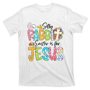 Silly Rabbit Easter Is For Jesus Religious Christian Easter T-Shirt