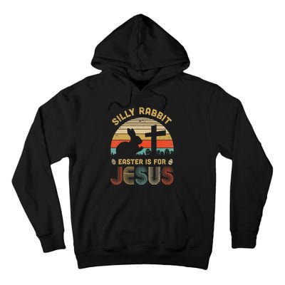 Silly Rabbit Easter Is For Jesus Christian Religious Tall Hoodie