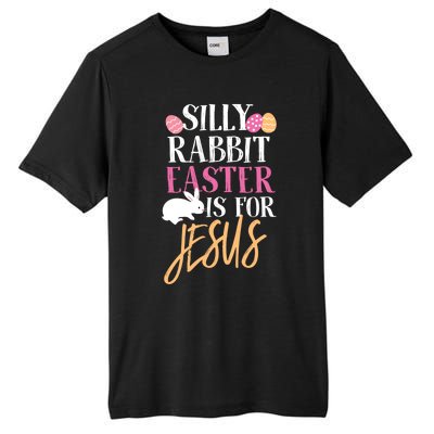 Silly Rabbit Easter Is For Jesus Holy Religious Week Funny Gift Tall Fusion ChromaSoft Performance T-Shirt