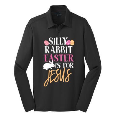 Silly Rabbit Easter Is For Jesus Holy Religious Week Funny Gift Silk Touch Performance Long Sleeve Polo