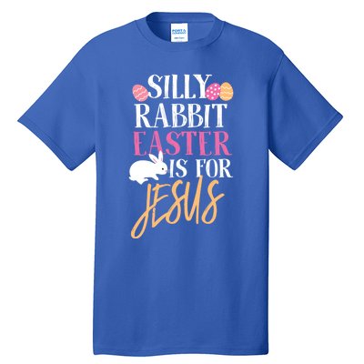 Silly Rabbit Easter Is For Jesus Holy Religious Week Funny Gift Tall T-Shirt