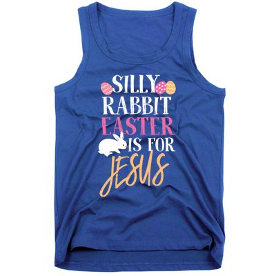 Silly Rabbit Easter Is For Jesus Holy Religious Week Funny Gift Tank Top