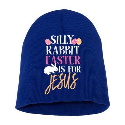 Silly Rabbit Easter Is For Jesus Holy Religious Week Funny Gift Short Acrylic Beanie