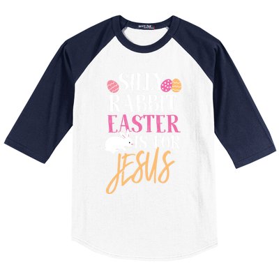 Silly Rabbit Easter Is For Jesus Holy Religious Week Funny Gift Baseball Sleeve Shirt