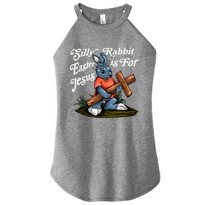 Silly Rabbit Easter Is For Jesus Inspirational Funny Easter Gift Women’s Perfect Tri Rocker Tank