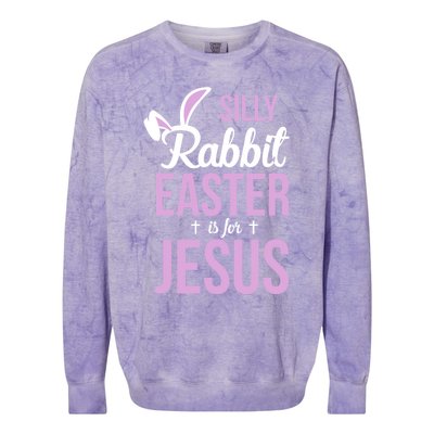 Silly Rabbit Easter Is For Jesus Great Gift Colorblast Crewneck Sweatshirt