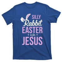 Silly Rabbit Easter Is For Jesus Great Gift T-Shirt