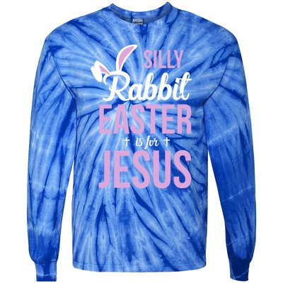 Silly Rabbit Easter Is For Jesus Great Gift Tie-Dye Long Sleeve Shirt