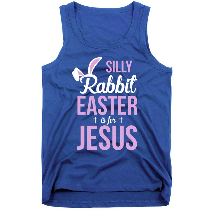 Silly Rabbit Easter Is For Jesus Great Gift Tank Top