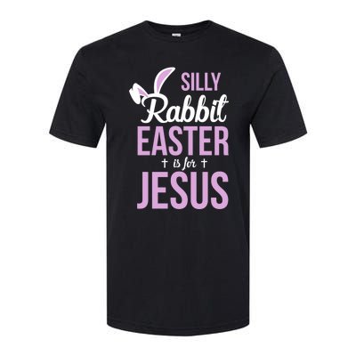 Silly Rabbit Easter Is For Jesus Great Gift Softstyle CVC T-Shirt