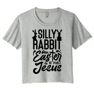 Silly Rabbit Easter Is For Jesus Proud Christian Easter Day Great Gift Women's Crop Top Tee