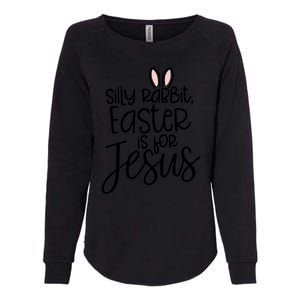 Silly Rabbit Easter Is For Jesus Religious Cute Christian Cute Gift Womens California Wash Sweatshirt