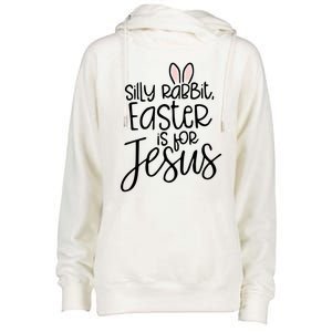 Silly Rabbit Easter Is For Jesus Religious Cute Christian Cute Gift Womens Funnel Neck Pullover Hood