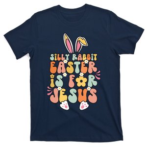 Silly Rabbit Easter Is For Jesus Christian Religious Groovy T-Shirt