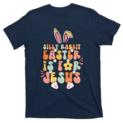 Silly Rabbit Easter Is For Jesus Christian Religious Groovy T-Shirt