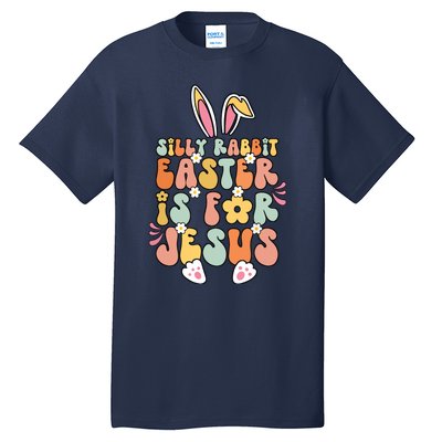 Silly Rabbit Easter Is For Jesus Christian Religious Groovy Tall T-Shirt