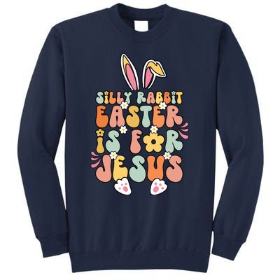 Silly Rabbit Easter Is For Jesus Christian Religious Groovy Tall Sweatshirt