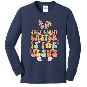 Silly Rabbit Easter Is For Jesus Christian Religious Groovy Kids Long Sleeve Shirt