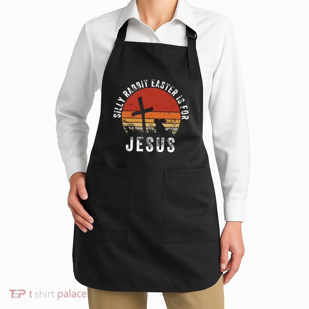 Silly Rabbit Easter Is For Jesus Christian Religious Vintage Apron