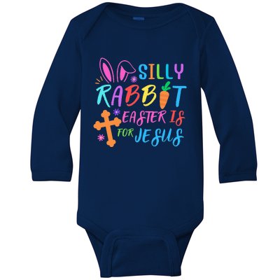 Silly Rabbit Easter Is For Jesus Easter Sunday Baby Long Sleeve Bodysuit