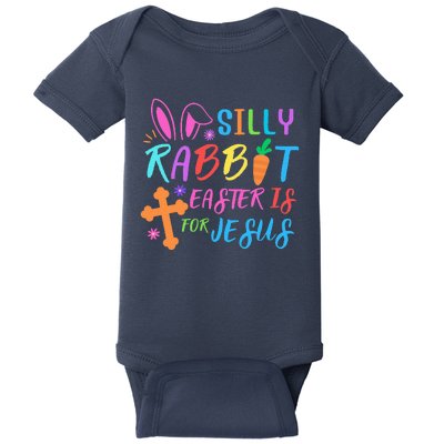 Silly Rabbit Easter Is For Jesus Easter Sunday Baby Bodysuit