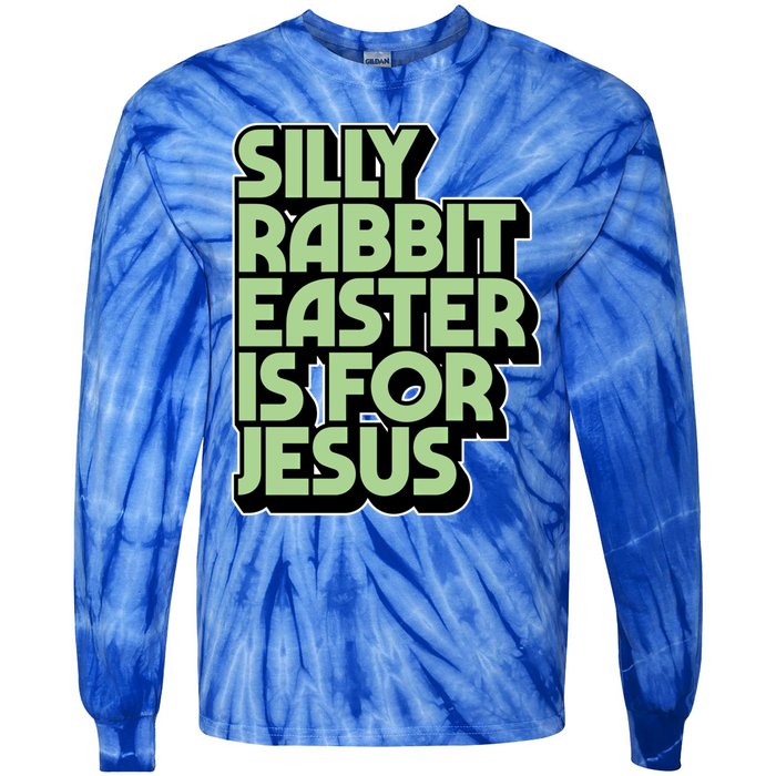 Silly Rabbit Easter Is For Jesus Retro Vintage Christian Gift Tie-Dye Long Sleeve Shirt