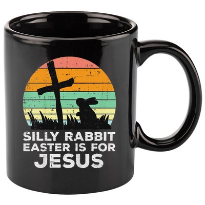 Silly Rabbit Easter Is For Jesus Christians 11oz C Handle Ceramic Mug