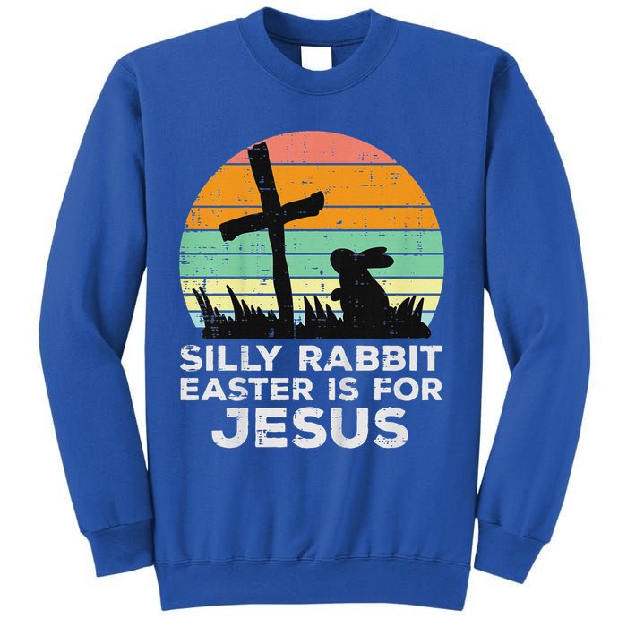 Silly Rabbit Easter Is For Jesus Christians Sweatshirt