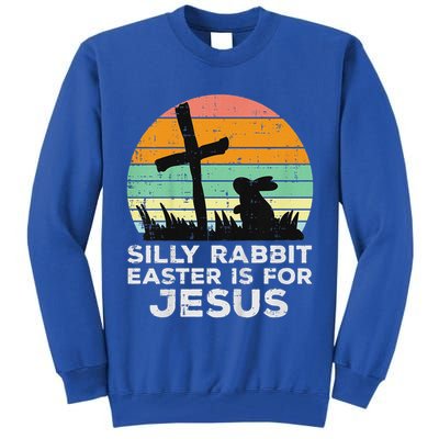 Silly Rabbit Easter Is For Jesus Christians Tall Sweatshirt