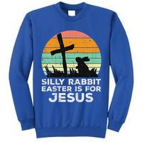 Silly Rabbit Easter Is For Jesus Christians Tall Sweatshirt