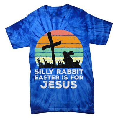 Silly Rabbit Easter Is For Jesus Christians Tie-Dye T-Shirt