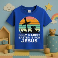 Silly Rabbit Easter Is For Jesus Christians Toddler T-Shirt