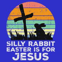 Silly Rabbit Easter Is For Jesus Christians Kids T-Shirt