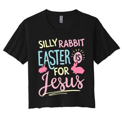 Silly Rabbit Easter Is For Jesus Boy Girl Funny Gifts Women's Crop Top Tee