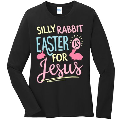 Silly Rabbit Easter Is For Jesus Boy Girl Funny Gifts Ladies Long Sleeve Shirt