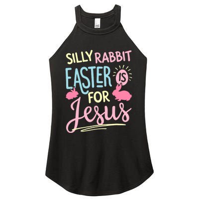 Silly Rabbit Easter Is For Jesus Boy Girl Funny Gifts Women's Perfect Tri Rocker Tank