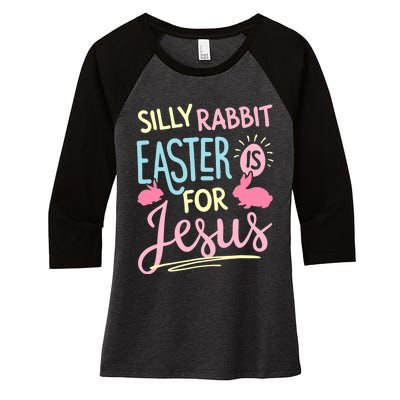 Silly Rabbit Easter Is For Jesus Boy Girl Funny Gifts Women's Tri-Blend 3/4-Sleeve Raglan Shirt