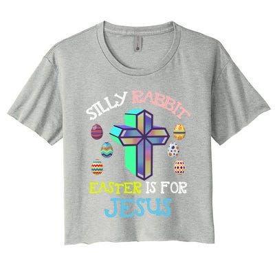 Silly Rabbit Easter Is For Jesus Tee Eggs Hunting Funny Gift Women's Crop Top Tee