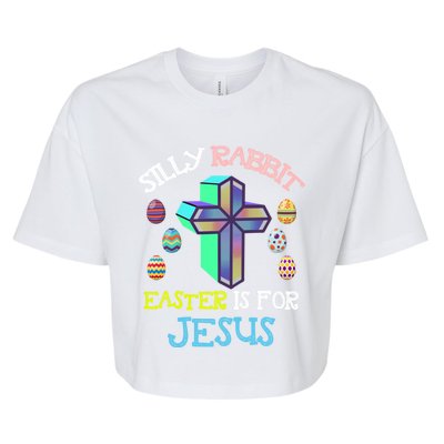 Silly Rabbit Easter Is For Jesus Tee Eggs Hunting Funny Gift Bella+Canvas Jersey Crop Tee