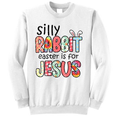 Silly Rabbit Easter For Jesus Religious Sweatshirt