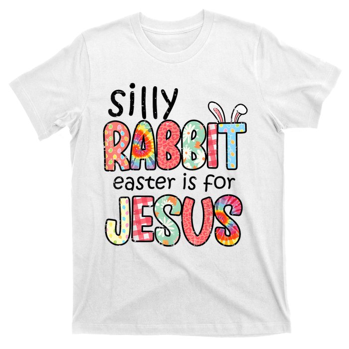 Silly Rabbit Easter For Jesus Religious T-Shirt