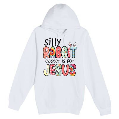 Silly Rabbit Easter For Jesus Religious Premium Pullover Hoodie