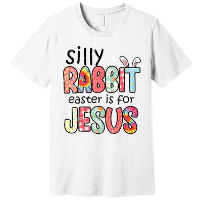 Silly Rabbit Easter For Jesus Religious Premium T-Shirt