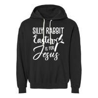Silly Rabbit Easter Is For Jesus Cross Garment-Dyed Fleece Hoodie