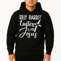 Silly Rabbit Easter Is For Jesus Cross Hoodie