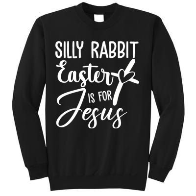 Silly Rabbit Easter Is For Jesus Cross Sweatshirt