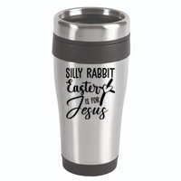 Silly Rabbit Easter Is For Jesus Cross 16oz Travel Tumbler